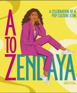 A to Zendaya: A Celebration of a Pop Culture Icon - Satu Hameenaho-Fox - 9780241619070
