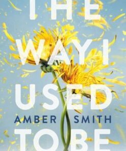 The Way I Used to Be: TikTok made me buy it! - Amber Smith - 9780861546732