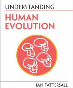 Understanding Human Evolution - Ian Tattersall - 9781009101998