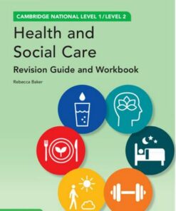 Cambridge National in Health and Social Care Revision Guide and Workbook with Digital Access (2 Years): Level 1/Level 2 - Rebecca Baker - 9781009159319