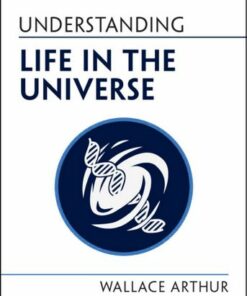 Understanding Life in the Universe - Wallace Arthur - 9781009207324