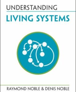 Understanding Living Systems - Raymond Noble (University College London) - 9781009277365