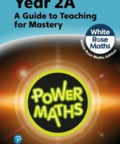 Power Maths Teaching Guide 2A - White Rose Maths edition - Tony Staneff - 9781292450506