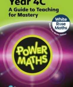 Power Maths Teaching Guide 4C - White Rose Maths edition - Tony Staneff - 9781292450582
