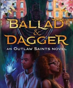 Rick Riordan Presents Ballad & Dagger: An Outlaw Saints Novel - Daniel Jose Older - 9781368070874