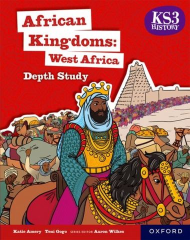 KS3 History Depth Study: African Kingdoms: West Africa Student Book - Katie Amery - 9781382042338
