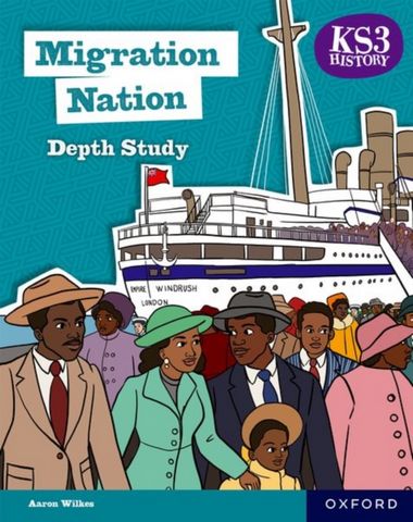 KS3 History Depth Study: Migration Nation Student Book Second Edition 1 KS3 History Depth Study: Migration Nation Student Book Second Edition - Aaron Wilkes - 9781382042420