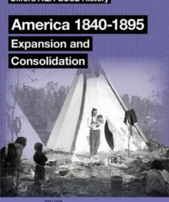 Oxford AQA GCSE History (9-1): America 1840-1895: Expansion and Consolidation Student Book - Aaron Wilkes - 9781382044073