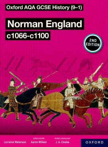Oxford AQA GCSE History (9-1): Norman England c1066-c1100 Student Book Second Edition 1 Oxford AQA GCSE History (9-1): Norman England c1066-c1100 Student Book Second Edition - Aaron Wilkes - 9781382045186