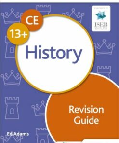 Common Entrance 13+ History Revision Guide - Ed Adams - 9781398317932