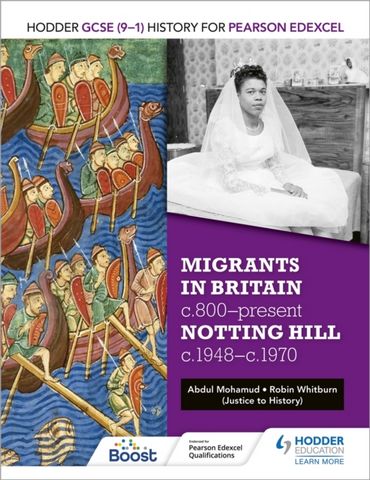 Hodder GCSE (9-1) History for Pearson Edexcel: Migrants in Britain, c800-present and Notting Hill c1948-c1970 1 Hodder GCSE (9-1) History for Pearson Edexcel: Migrants in Britain