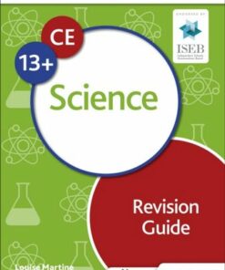 Common Entrance 13+ Science Revision Guide - Louise Martine - 9781398340923