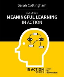 Ausubel's Meaningful Learning in Action - Sarah Cottingham - 9781398341432
