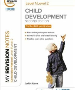 My Revision Notes: Level 1/Level 2 Cambridge National in Child Development: Second Edition - Judith Adams - 9781398351196