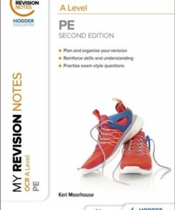 My Revision Notes: OCR A Level PE: Second Edition - Keri Moorhouse - 9781398360600