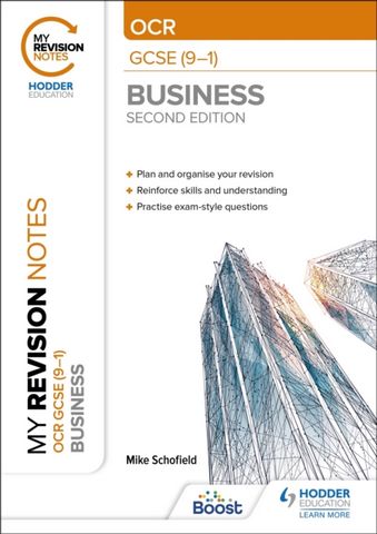 My Revision Notes: OCR GCSE (9-1) Business Second Edition - Mike Schofield - 9781398372580