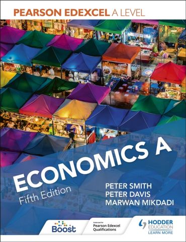 Pearson Edexcel A level Economics A Fifth Edition - Peter Smith - 9781398374713