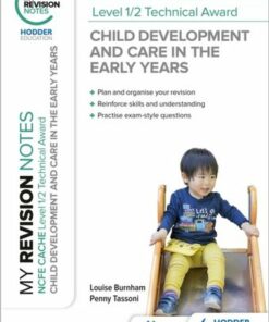 My Revision Notes: NCFE CACHE Level 1/2 Technical Award in Child Development and Care in the Early Years - Louise Burnham - 9781398376281