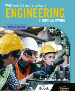 WJEC Level 1/2 Vocational Award Engineering (Technical Award) - Student Book (Revised Edition) - Matthew Wrigley - 9781398379510