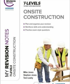 My Revision Notes: Onsite Construction T Level - Stephen Jones - 9781398384521