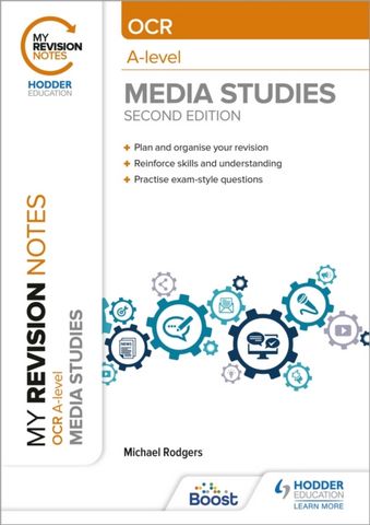 My Revision Notes: OCR A Level Media Studies Second Edition - Michael Rodgers - 9781398384569