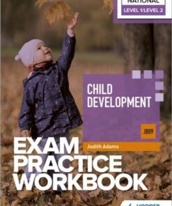 Level 1/Level 2 Cambridge National in Child Development (J809) Exam Practice Workbook - Judith Adams - 9781398384859