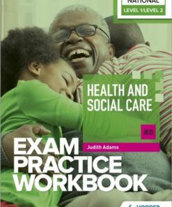 Level 1/Level 2 Cambridge National in Health and Social Care (J835) Exam Practice Workbook - Judith Adams - 9781398384873
