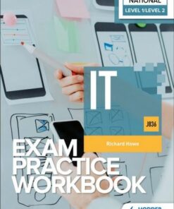 Level 1/Level 2 Cambridge National in IT (J836) Exam Practice Workbook - Richard Howe - 9781398384880