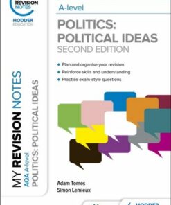 My Revision Notes: AQA A-level Politics: Political Ideas Second Edition - Adam Tomes - 9781398385504