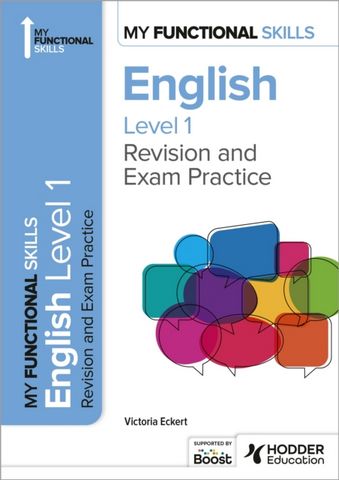 My Functional Skills: Revision and Exam Practice for English Level 1 2 My Functional Skills: Revision and Exam Practice for English Level 1 - Victoria Eckert - 9781398386983