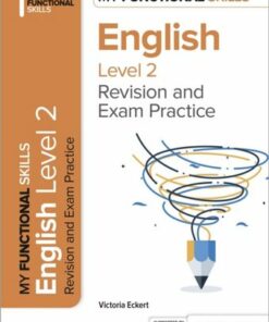 My Functional Skills: Revision and Exam Practice for English Level 2 - Victoria Eckert - 9781398386990