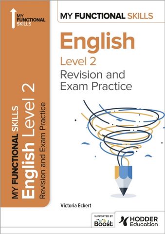 My Functional Skills: Revision and Exam Practice for English Level 2 2 My Functional Skills: Revision and Exam Practice for English Level 2 - Victoria Eckert - 9781398386990