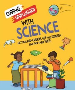 Coding Unplugged: With Science - Kaitlyn Siu - 9781526321978