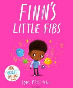 Finn's Little Fibs: A Big Bright Feelings Book - Tom Percival - 9781526642462