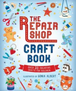 The Repair Shop Craft Book - Sonia Albert - 9781529507980