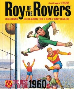 Roy of the Rovers: The Best of the 1960s - Derek Birnage - 9781781087183