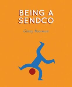 Independent Thinking on Being a SENDCO: 113 tips for building relationships