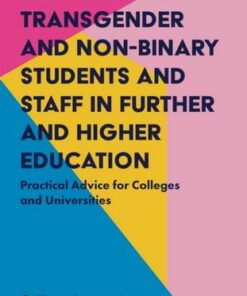 Supporting Transgender and Non-Binary Students and Staff in Further and Higher Education: Practical Advice for Colleges and Universities - Matson Lawrence - 9781785923456