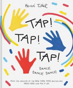 Tap! Tap! Tap!: Dance! Dance! Dance! - Herve Tullet - 9781797221465