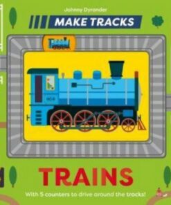 Make Tracks: Trains - Johnny Dyrander - 9781839947926