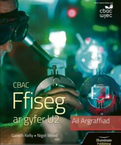 CBAC Ffiseg ar gyfer U2 - Argraffiad Diwygiedig (WJEC Physics for A2 Student Book - Revised Edition) - Gareth Kelly - 9781912820924