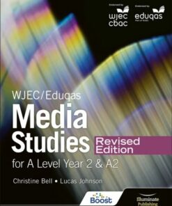 WJEC/Eduqas Media Studies For A Level Year 2 Student Book - Revised Edition - Christine Bell - 9781913963293
