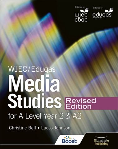 WJEC/Eduqas Media Studies For A Level Year 2 Student Book - Revised Edition - Christine Bell - 9781913963293