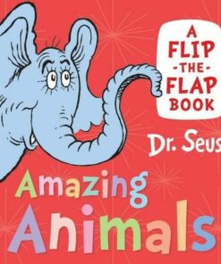 Amazing Animals: A flip-the-flap book - Dr. Seuss - 9780008592271