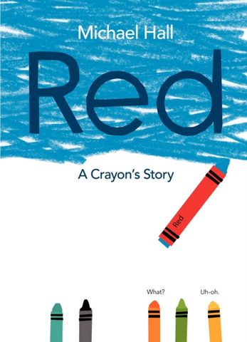 Red: A Crayon's Story - Michael Hall - 9780062252074