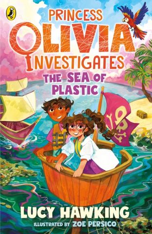 Princess Olivia Investigates: The Sea of Plastic - Lucy Hawking - 9780241485149