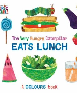 The Very Hungry Caterpillar Eats Lunch - Eric Carle - 9780241618523