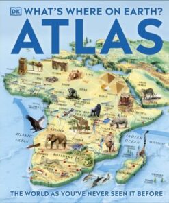 What's Where on Earth? Atlas: The World as You've Never Seen It Before! - DK - 9780241648735