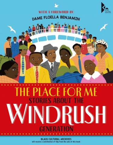 The Place for Me: Stories About the Windrush Gener    ation - Dame Floella Benjamin - 9780702307904
