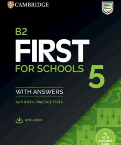 B2 First for Schools 5 Student's Book with Answers with Audio with Resource Bank: Authentic Practice Tests -  - 9781009273015